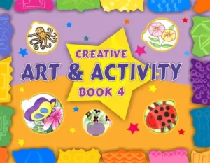 book 4 - creative art and activity book 4 - creative art and activity